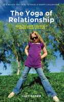 Yoga of Relationship: A tale of the most challenging spiritual practice of all