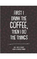 First I Drink The Coffee, Then I Do The Things
