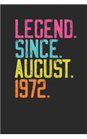 Legend Since August 1972: Dotted Bullet Notebook - 47th Birthday Gift or 47th Anniversary Gift Idea