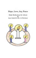 Hope, Love, Joy, Peace--Daily Meditations for Advent
