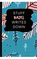 Stuff Hazel Writes Down