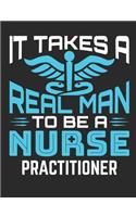 It Takes a Real Man to be a Nurse Practitioner
