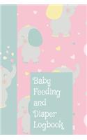 Baby Feeding and Diaper Logbook: New Baby Feeding Schedule and Diaper Change Journal: This Is a Prompted Fill in 6x9 82 Pages Diary to Track Babies Schedule In. Makes a Great Baby S