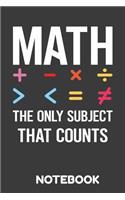 Math the Only Subject That Counts Notebook