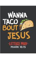 Notebook: Wanna Taco Bout Jesus Funny Christian Journal & Doodle Diary; 120 Squared Grid Pages for Writing and Drawing - 8.5x11 in.