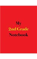 My 2nd Grade Notebook: Blank Lined Notebook for 2nd Graders; Notebook for Schoolwork