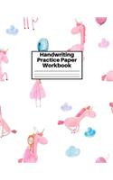 Handwriting Practice Paper Workbook: Cute Unicorn Matte Cover Large 8.5 x 11 Blank Lined Sheets Journal Notebook for Writing Improvement Exercises - Perfect for Preschool, Kindergarten,