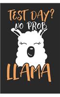 Test Day? No Prob Llama: Lined Journal Lined Notebook 6x9 110 Pages Ruled