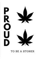 Proud to be a Stoner: Novelty Stoner Gift Small Blank Lined Pages