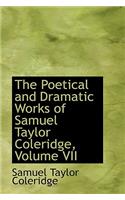 The Poetical and Dramatic Works of Samuel Taylor Coleridge, Volume VII