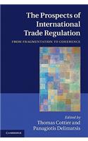Prospects of International Trade Regulation
