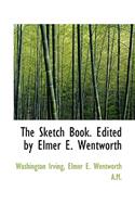 The Sketch Book. Edited by Elmer E. Wentworth