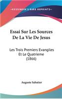 Essai Sur Les Sources De La Vie De Jesus