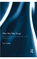 Why We Take Drugs