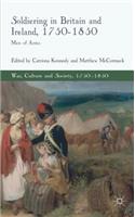 Soldiering in Britain and Ireland, 1750-1850