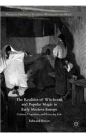 The Realities of Witchcraft and Popular Magic in Early Modern Europe