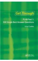 Get Through Plab Part 1: 500 Single Best Answer Questions