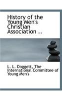 History of the Young Men's Christian Association ..