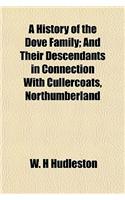A History of the Dove Family; And Their Descendants in Connection with Cullercoats, Northumberland
