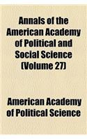 Annals of the American Academy of Political and Social Science Volume 27