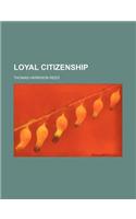 Loyal Citizenship