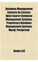 Database Management Systems by License: Open Source Database Management Systems, Proprietary Database Management Systems, MySQL, PostgreSQL