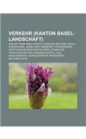 Verkehr (Kanton Basel-Landschaft): Basler Tramlinien, Basler Verkehrs-Betriebe, Regio S-Bahn Basel, Baselland Transport, Rheinradweg(German)