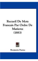 Recueil de Mots Francais Par Ordre de Matieres (1883)