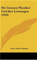 Grossen Physiker Und Ihre Leistungen (1910)