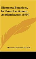 Elementa Botanices, In Usum Lectionum Academicarum (1834)