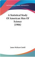 Statistical Study Of American Men Of Science (1906)