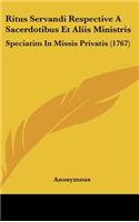 Ritus Servandi Respective a Sacerdotibus Et Aliis Ministris