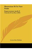Illustrzione Di Un Vaso Fittile: Rappresentante Apollo Il Citaredo Et La Pace (1826)