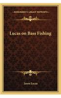 Lucas on Bass Fishing