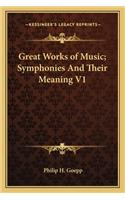 Great Works of Music; Symphonies and Their Meaning V1