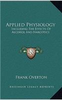 Applied Physiology: Including the Effects of Alcohol and Narcotics