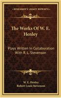 The Works of W. E. Henley