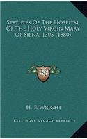 Statutes of the Hospital of the Holy Virgin Mary of Siena, 1305 (1880)