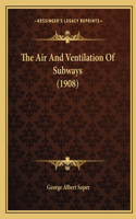 Air and Ventilation of Subways (1908)