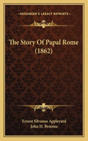 The Story Of Papal Rome (1862)