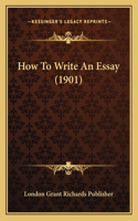 How To Write An Essay (1901)