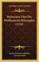 Bedencken Uber Die Wolffianische Philosophie (1724)