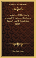 Is Limitation Of The Family Immoral? A Judgment On Annie Besant's Law Of Population (1889)