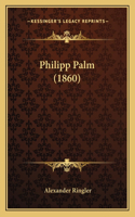 Philipp Palm (1860)