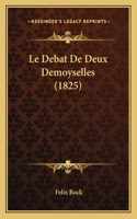 Debat De Deux Demoyselles (1825)