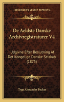 De Aeldste Danske Archivregistraturer V4