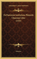 De Puerorum Institutione Plutarchi Chaeronei Liber (1555)