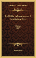 Militia, Its Importance As A Constitutional Force