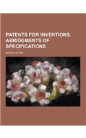 Patents for Inventions. Abridgments of Specifications