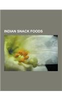 Indian Snack Foods: Aam Papad, Aloo Chaat, Aloo Tikki, Bhajji, Bhelpuri, Bikaneri Bhujia, Bombay Mix, Boondi, Chakodi, Chotpoti, Churmuri,